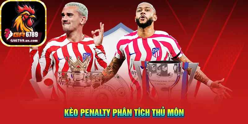 Kèo penalty phân tích thủ môn