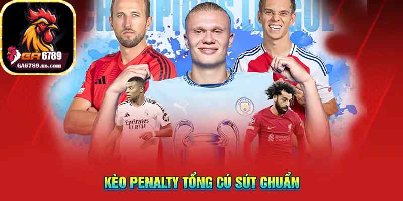 Kèo penalty tổng cú sút chuẩn